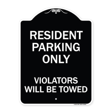 Signmission Reserved Parking Towing Resident Parking Violators Will Towed Alum Sign, 24" x 18", BW-1824-23004 A-DES-BW-1824-23004